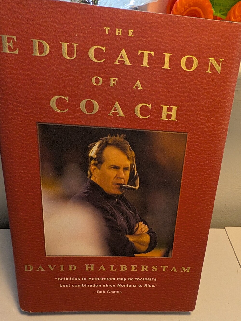 The Education of a Coach by David Halberstam Hardcover Bill Belichic